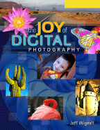The Joy of Digital Photography