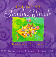 The Joy of Family Rituals: Recipes for Everyday Living