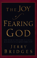 The Joy of Fearing God: The Fear of the Lord Is a Life-Giving Fountain