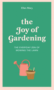 The Joy of Gardening: The Everyday Zen of Mowing the Lawn