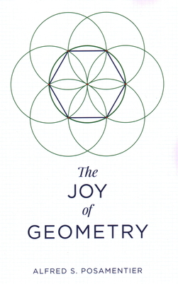 The Joy of Geometry - Posamentier, Alfred S