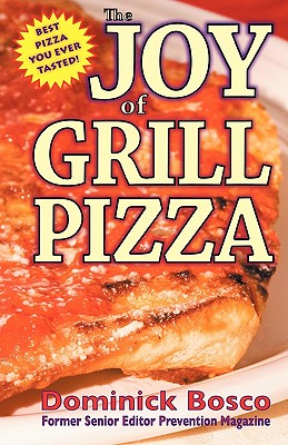 The Joy of Grill Pizza - Bosco, Dominick