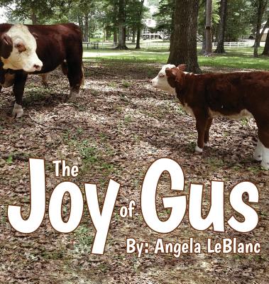 The Joy of Gus - LeBlanc, Angela