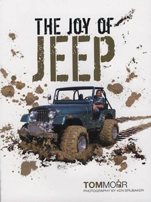 The Joy of Jeep - Morr, Tom, and Brubaker, Ken (Photographer)