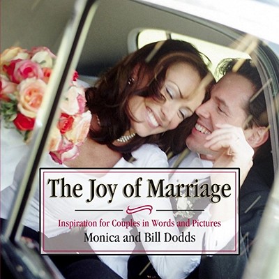 The Joy of Marriage: Inspiration and Encouragement for Couples - Dodds, Marylin, and Dodds, Bill