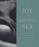 The Joy of Mindful Sex