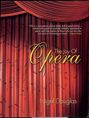 The Joy of Opera - Douglas, Nigel