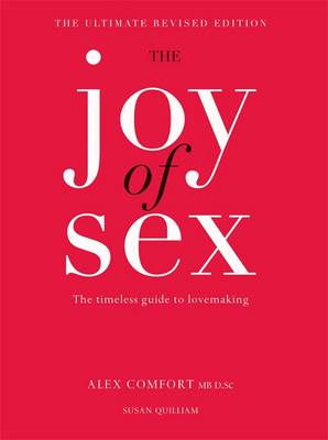 The Joy of Sex - Comfort, Alex, and Quilliam, Susan