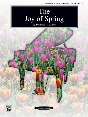 The Joy of Spring: Sheet - Miller, Beatrice A (Composer)