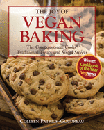 The Joy of Vegan Baking: The Compassionate Cooks' Traditional Treats and Sinful Sweets