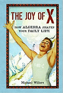 The Joy of X: How Algebra Shapes Your Daily Life