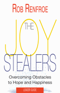 The Joy Stealers Leader Guide: 5 Obstacles to Hope and Happiness