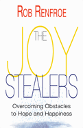 The Joy Stealers: Overcoming Obstacles to Hope and Happiness