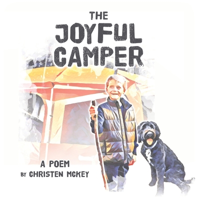 The Joyful Camper: A Poem - McKey, Christen