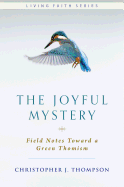 The Joyful Mystery: Field Notes Toward a Green Thomism