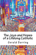 The Joys and Hopes of a Lifelong Catholic