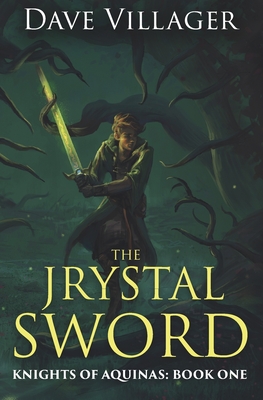 The Jrystal Sword: Knights of Aquinas Book 1 - Villager, Dave