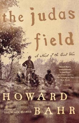 The Judas Field: A Novel of the Civil War - Bahr, Howard