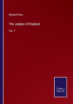 The Judges of England: Vol. 7 - Foss, Edward