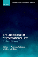 The Judicialization of International Law: A Mixed Blessing?