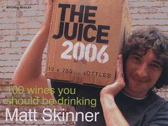 The Juice 2006: 100 Wines You Should be Drinking