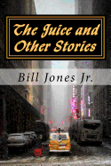 The Juice and Other Stories