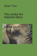 The Jumbo the Elephant Story: Book Two