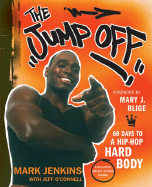 The Jump Off: 60 Days to a Hip-Hop Hard Body