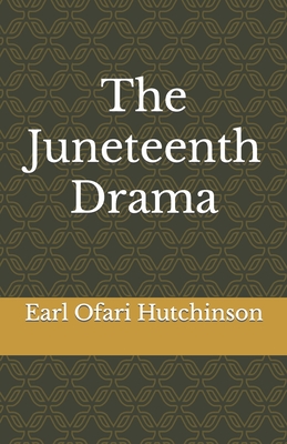 The Juneteenth Drama - Ofari Hutchinson, Earl