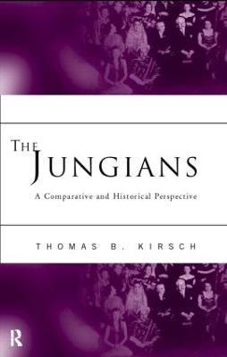 The Jungians: A Comparative and Historical Perspective - Kirsch, Thomas B