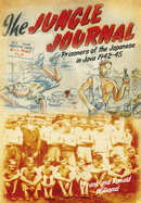 The Jungle Journal: Prisoners of the Japanese in Java 1942-45