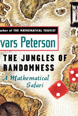The Jungles of Randomness: A Mathematical Safari - Peterson, Ivars