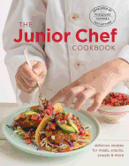 The Junior Chef Cookbook: Delicious Recipes for Meals, Snacks, Sweets, and More