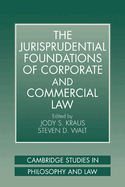 The Jurisprudential Foundations of Corporate and Commercial Law