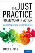 The Just Practice Framework in Action: Contemporary Case Studies