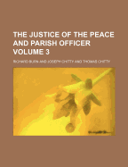 The Justice of the Peace and Parish Officer Volume 3