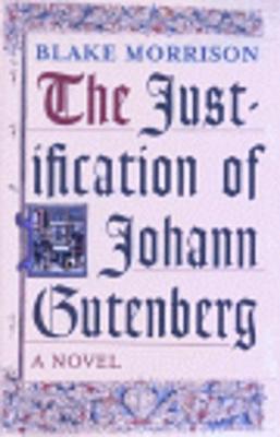 The Justification Of Johann Gutenberg - Morrison, Blake