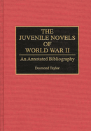 The Juvenile Novels of World War II: An Annotated Bibliography