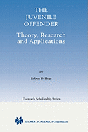 The Juvenile Offender: Theory, Research and Applications