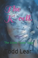 The K-cell.: The Green Tower Saga