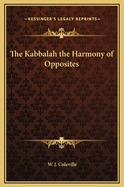 The Kabbalah the Harmony of Opposites