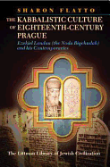 The Kabbalistic Culture of Eighteenth-Century Prague: Ezekiel Landau and His Contemporaries