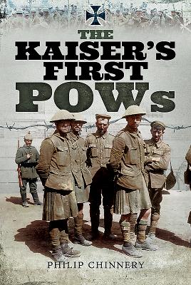 The Kaiser's First POWs - Chinnery, Philip