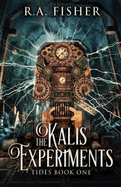 The Kalis Experiments