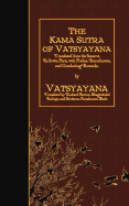 The Kama Sutra of Vatsyayana: Translated from the Sanscrit. In Seven Parts, with Preface, Introduction, and Concluding Remarks