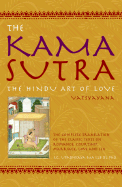 The Kama Sutra: The Hindu Art of Love, Complete Translation from the Original Sanskrit