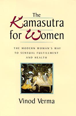 The Kamasutra for Women - Verma, Vinod