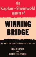 The Kaplan-Sheinwold System of Winning Bridge: By Two of the Greatest Champions of Our Time