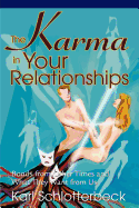 The Karma in Your Relationships: Bonds from Other Times and What They Want from Us