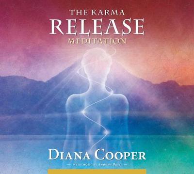 The Karma Release Meditation - Cooper, Diana, and Brel, Andrew (Instrumental soloist)